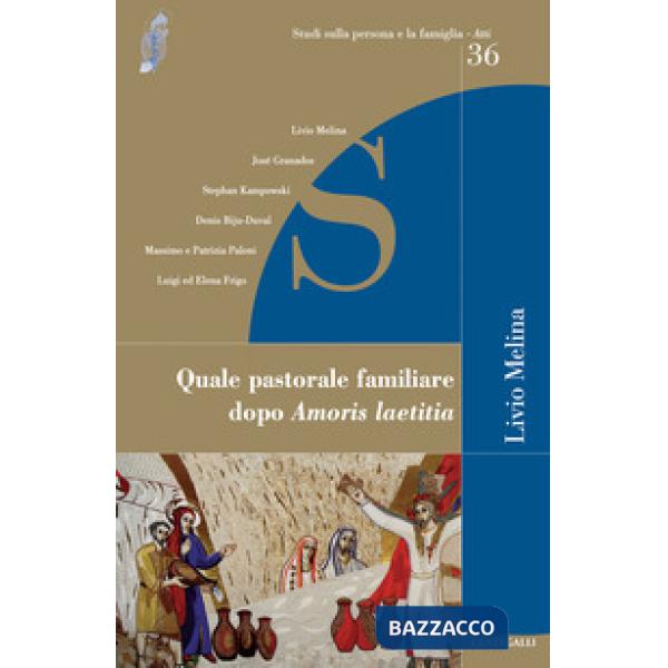 Quale pastorale familiare dopo «Amoris laetitia»