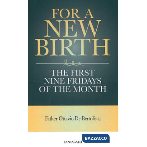 For a new birth. The first nine fridays of the month