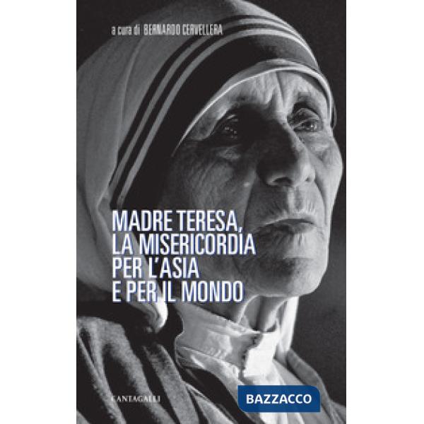 Madre Teresa la misericordia per l'Asia e per il mondo
