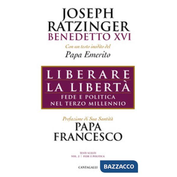 Liberare la libertà. Fede e politica nel terzo millennio