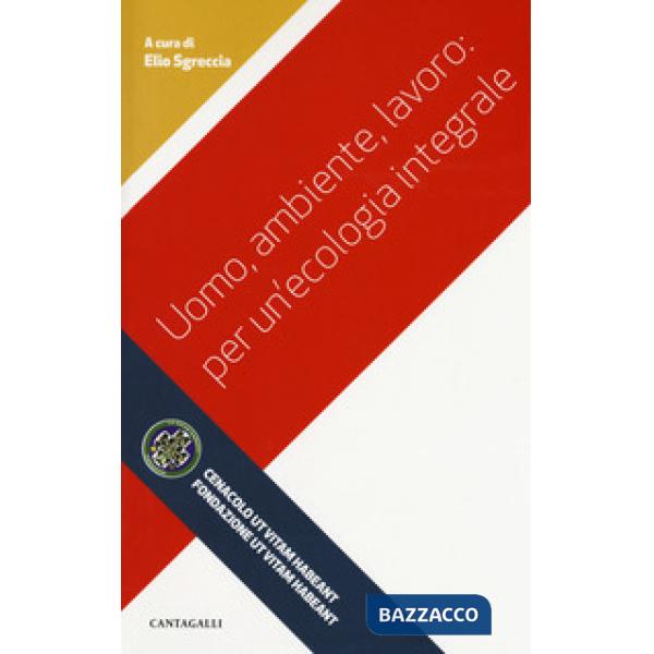 Uomo, ambiente, lavoro: per un'ecologia integrale