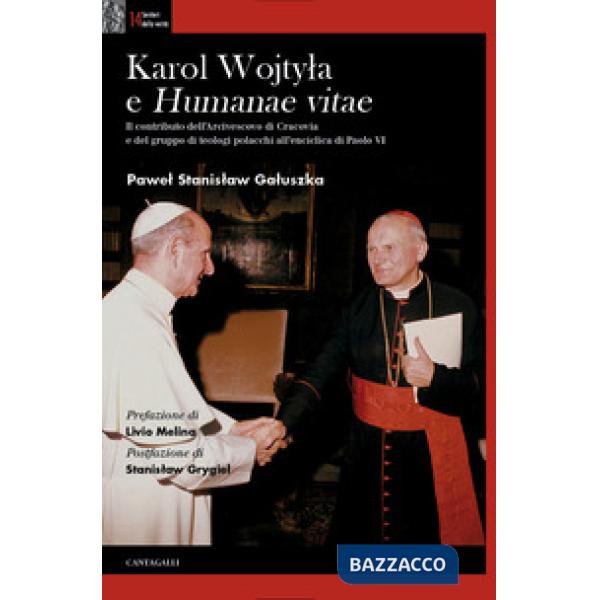 Karol Wojtyla e «Humanae Vitae». Il contributo dell'arcivescovo di Cracovia e del gruppo di teologi polacchi all'enciclica di Pa