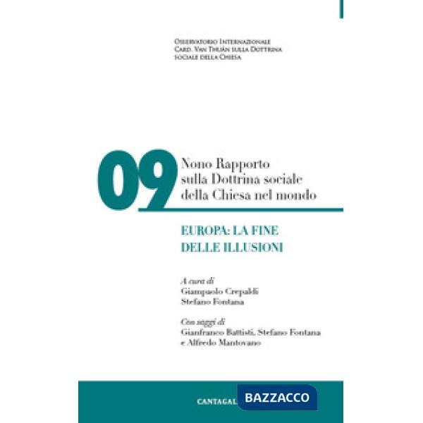 Nono rapporto sulla dottrina sociale della Chiesa nel mondo. Vol. 9: Europa: la fine delle illusioni