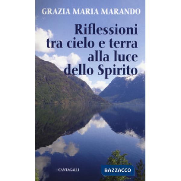 Riflessioni tra cielo e terra alla luce dello Spirito