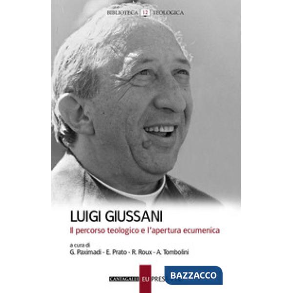 Luigi Giussani. Il percorso teologico e l'apertura ecumenica