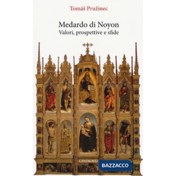 Medardo di Noyon. Valori, prospettive e sfide