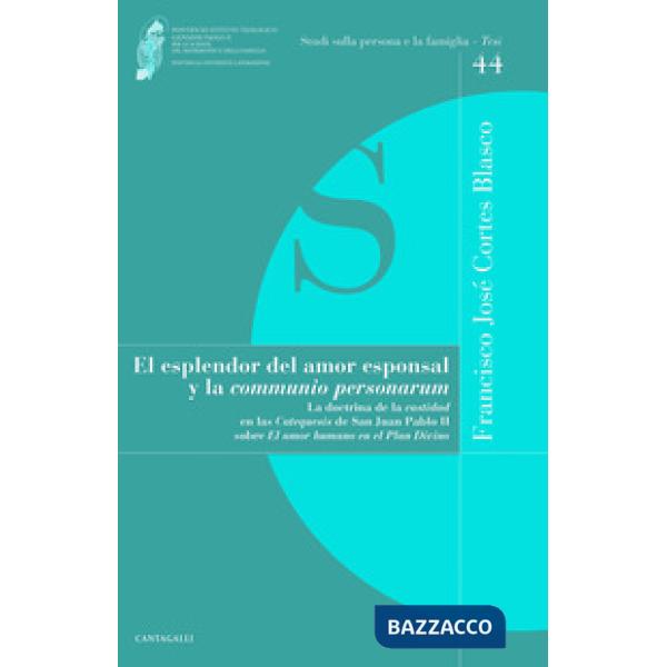 Esplendor del amor esponsal y la «comunio personarum». La doctrina de la «castidad» en las «Catequesis» de San Juan Pablo II sob