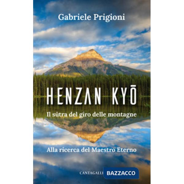 Henzan Kyo. Il sutra del giro delle montagne. Alla ricerca del Maestro Eterno