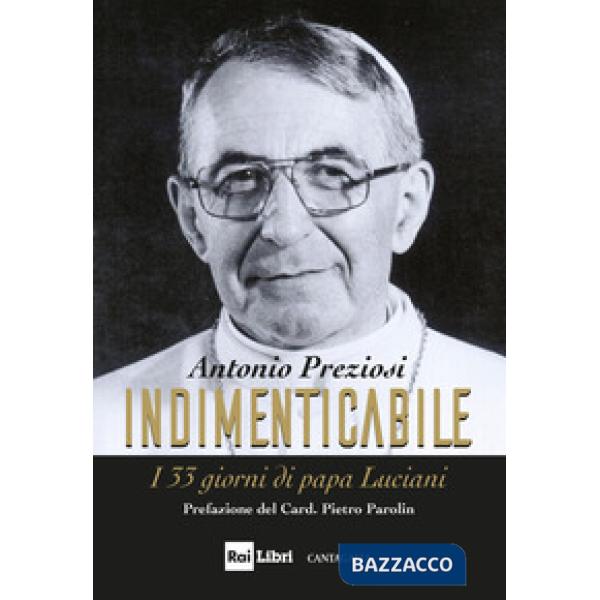 Indimenticabile. I 33 giorni di papa Luciani