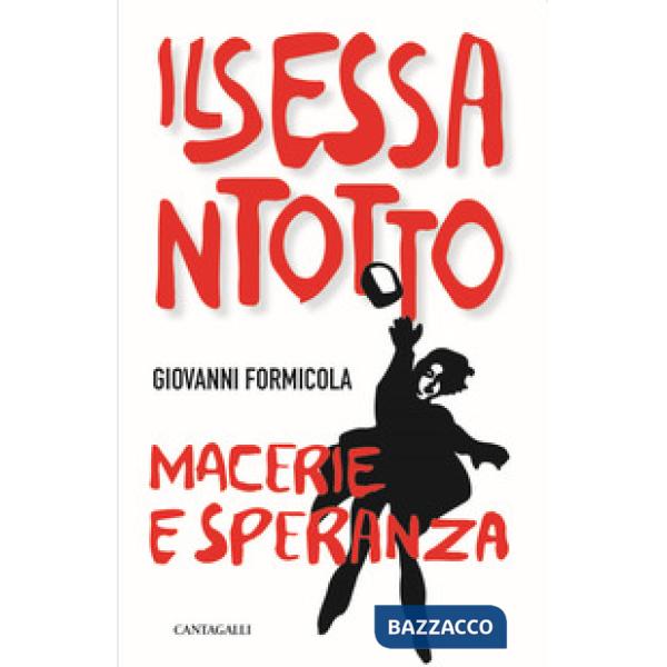 Sessantotto. Macerie e speranza (Il)