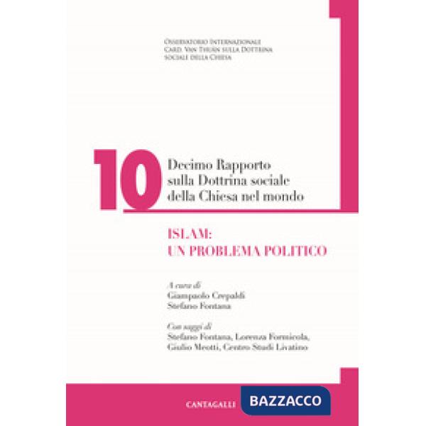 Decimo rapporto sulla dottrina sociale della Chiesa nel mondo. Vol. 10: Islam: un problema politico