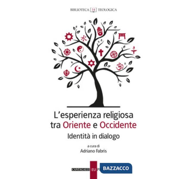 Esperienza religiosa tra Oriente e Occidente. Identità in dialogo (L')