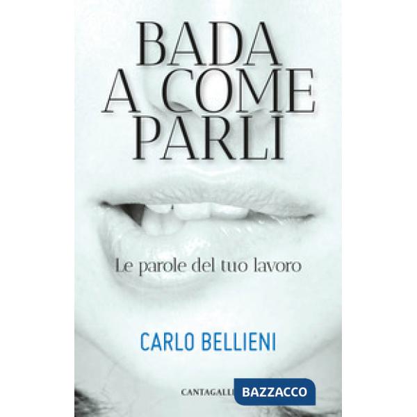 Bada a come parli. Le parole del tuo lavoro