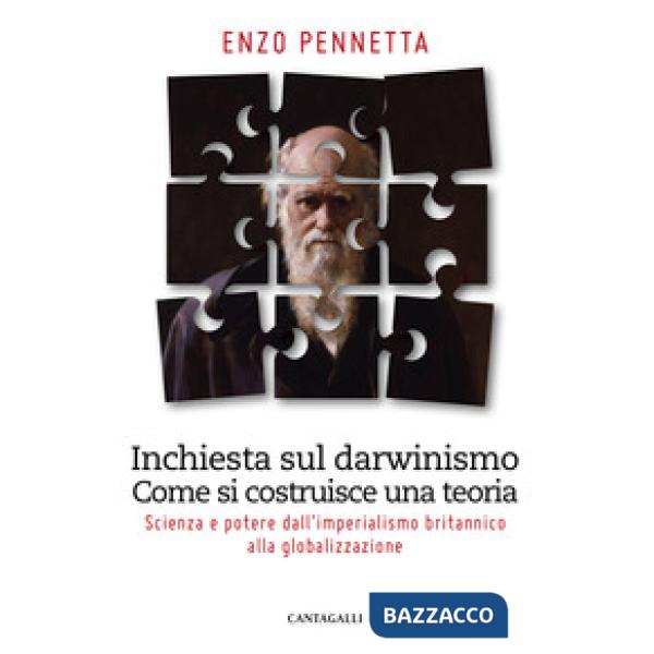 Inchiesta sul darwinismo. Come si costruisce una teoria. Scienza e potere dall'imperialismo britannico alla globalizzazione