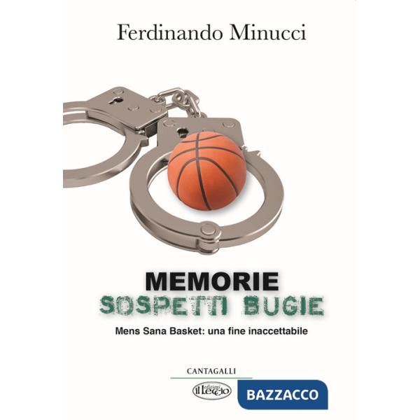 Memorie sospetti bugie. Mens Sana Basket: una fine inaccetabile