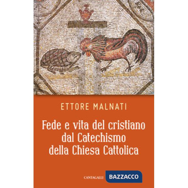 Fede e vita del cristiano dal Catechismo della Chiesa cattolica