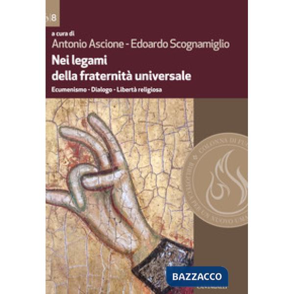 Nei legami della fraternità universale. Ecumenismo. Dialogo. Libertà religiosa
