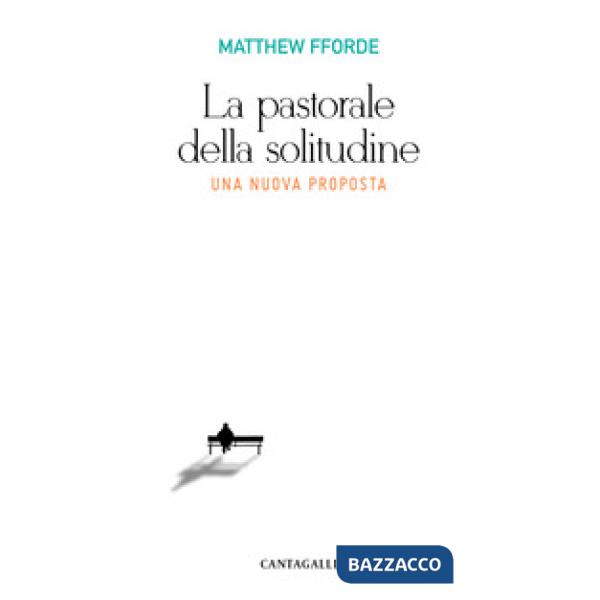 Pastorale della solitudine. Una nuova proposta (La)