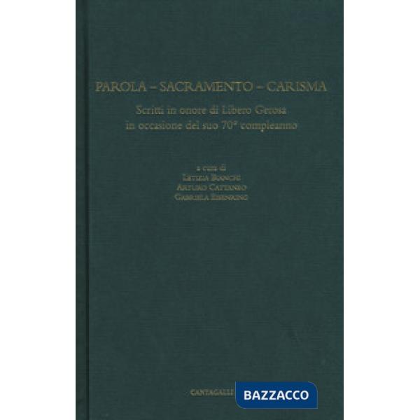 Parola. Sacramento. Carisma. Scritti in onore di Libero Gerosa in occasione del suo 70º compleanno