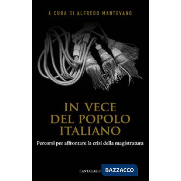 In vece del popolo italiano. Percorsi per affrontare la crisi della magistratura