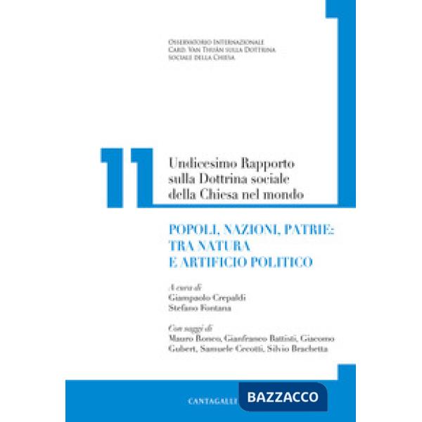 Undicesimo rapporto sulla dottrina sociale della Chiesa nel mondo. Vol. 11: Popoli, nazioni, patrie: tra natura e artificio poli