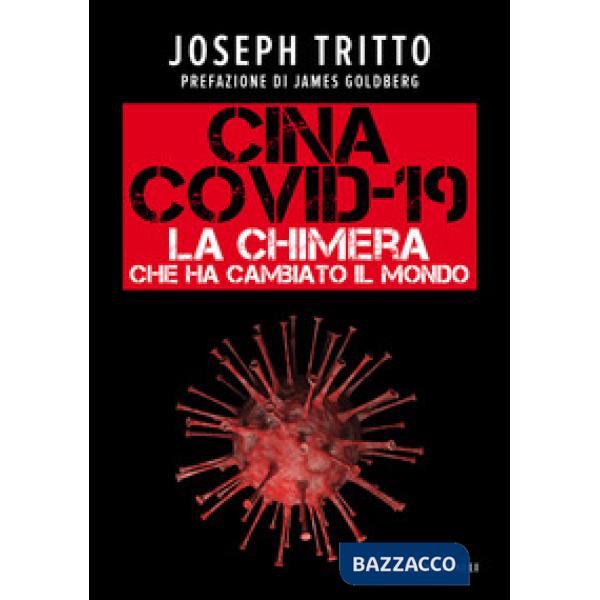 Cina Covid-19. La chimera che ha cambiato il mondo