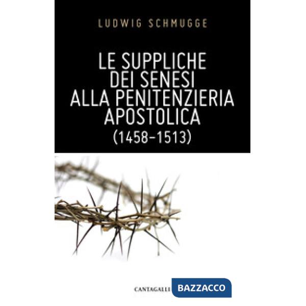 Suppliche dei senesi alla Penitenzieria Apostolica (1458-1513) (Le)