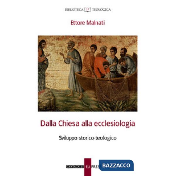 Dalla Chiesa alla ecclesiologia. Sviluppo storico-teologico