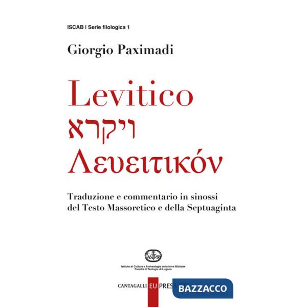 Levitico. Traduzione e commentario in sinossi del Testo Massoretico e della Septuaginta