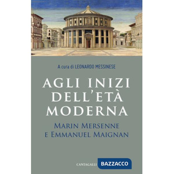 Agli inizi dell'età moderna. Marin Mersenne e Emmanuel Maignan