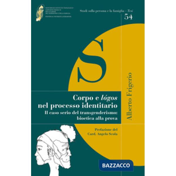 Corpo e lógos nel processo identitario. Il caso serio del transgenderismo: bioetica alla prova