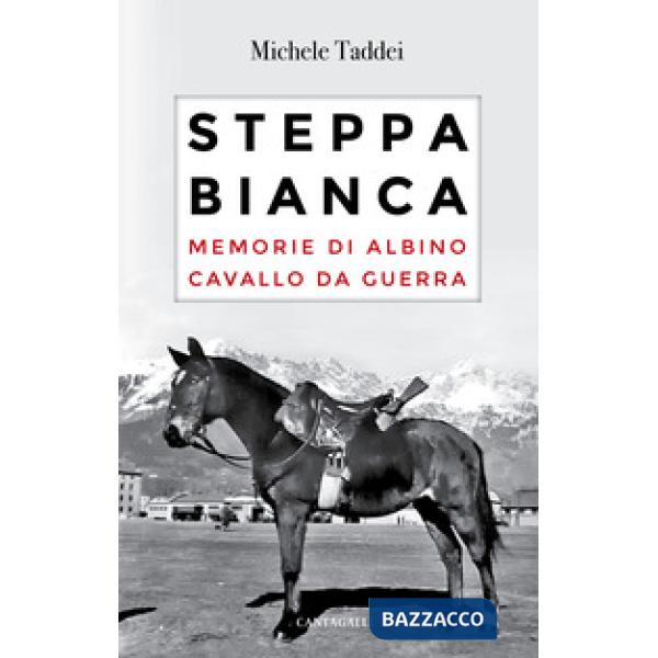 Steppa bianca. Memorie di Albino cavallo da guerra