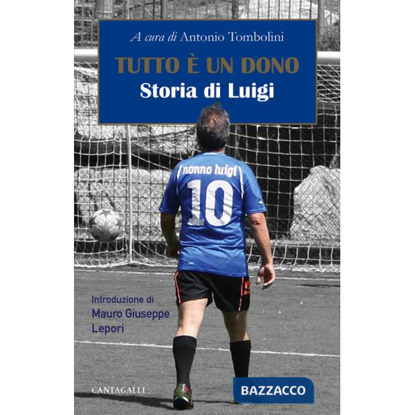 Tutto è un dono. Storia di Luigi