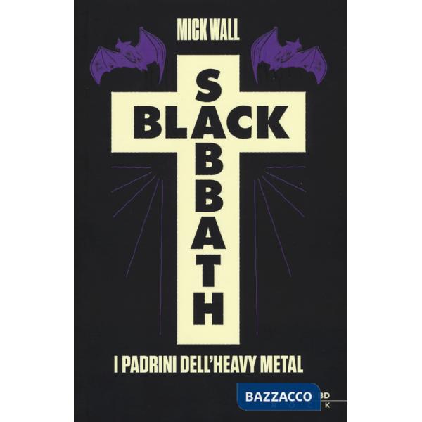 Black Sabbath. I padrini dell'heavy metal