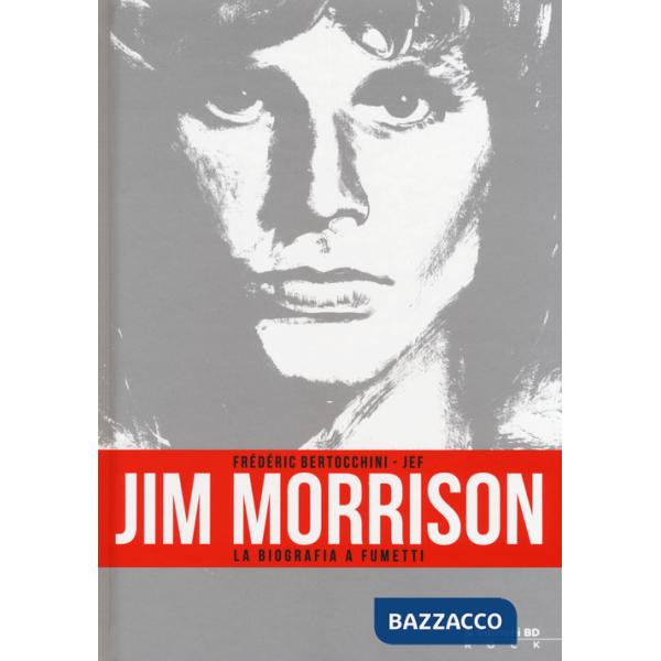 Jim Morrison. La biografia a fumetti