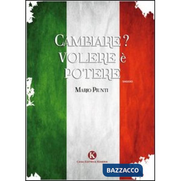 Cambiare? Volere è potere