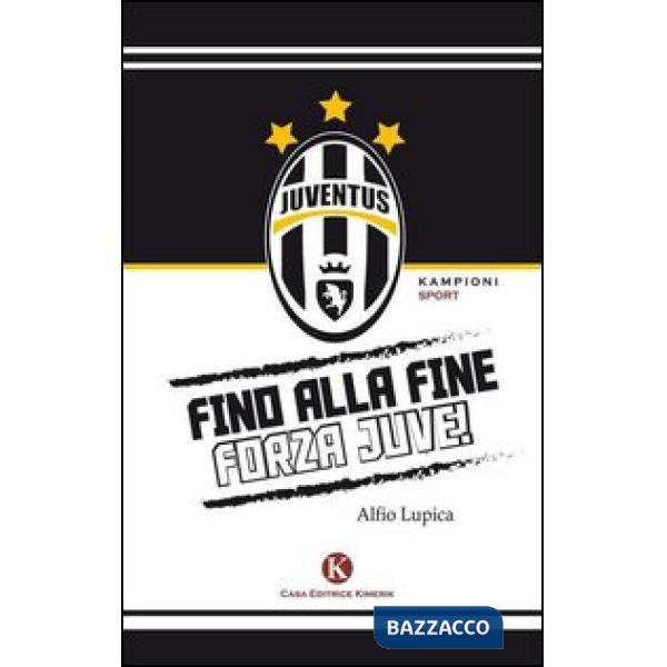Fino alla fine forza Juve