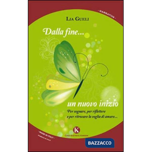 Dalla fine... un nuovo inizio. Per sognare, per riflettere e per ritrovare la vo