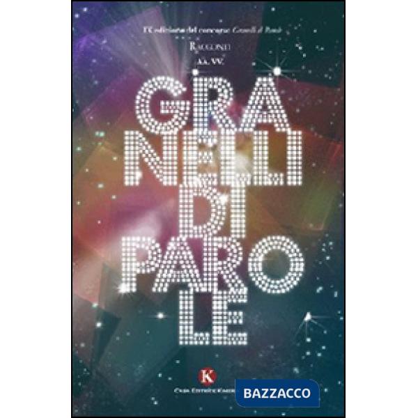 Granelli di parole. 9° edizioni racconti