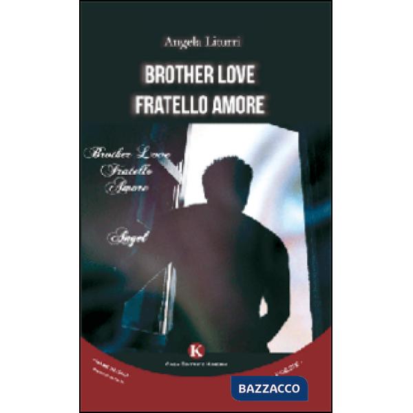 Brother love-Fratello amore. Ediz. italiana