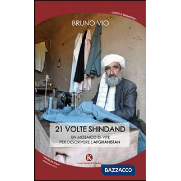 21 volte Shindand. Un mosaico di vite per descrivere l'Afghanistan