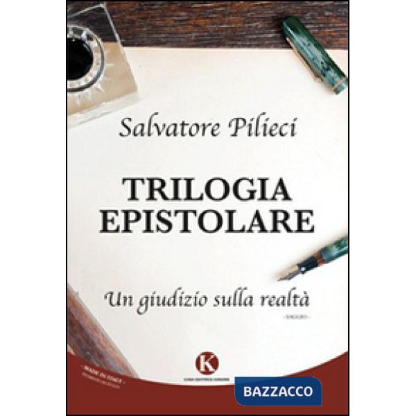 Trilogia epistolare. Un giudizio sulla realtà