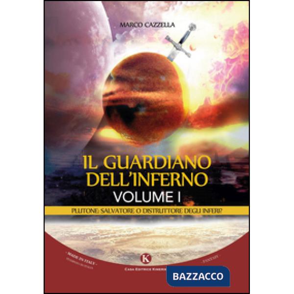 Guardiano dell'inferno. Plutone: salvatore o distruttore degli inferi? (Il). Vol