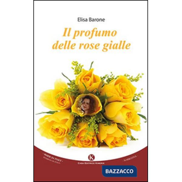 Profumo delle rose gialle (Il)