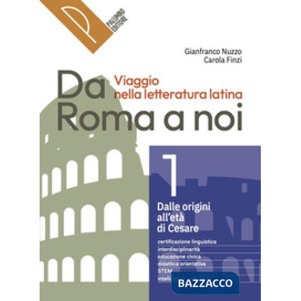 DA ROMA A NOI VOL. 1 (LETTERATURA LATINA)