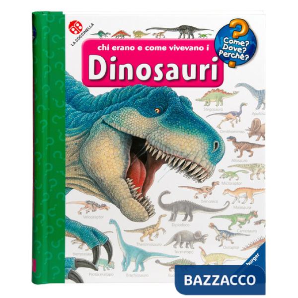 Chi erano e come vivevano i dinosauri. Ediz. illustrata