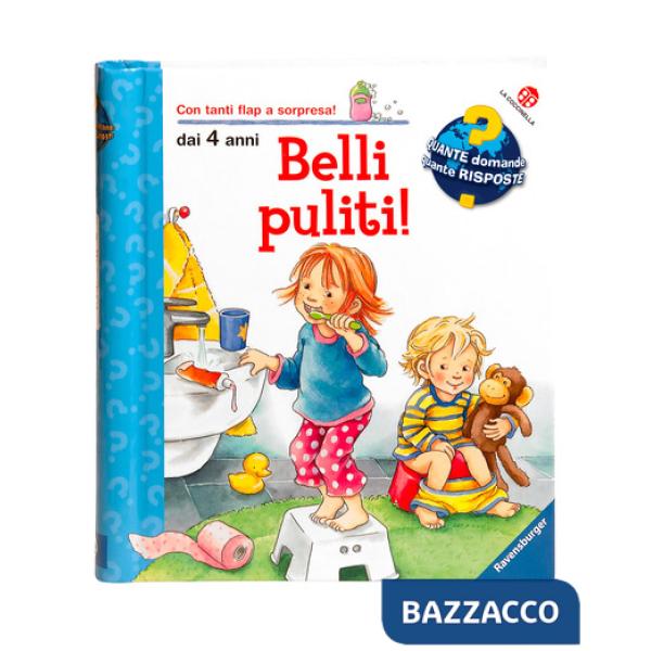 Belli puliti! Ediz. illustrata