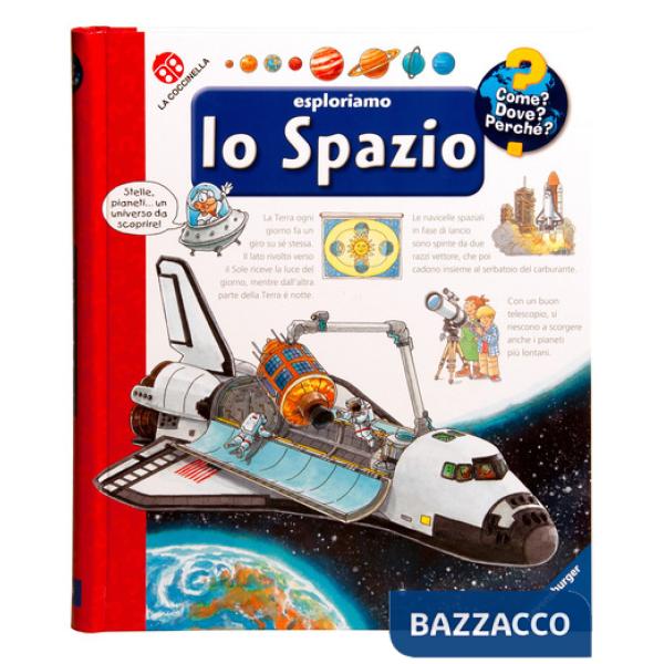 Esploriamo lo spazio. Ediz. illustrata
