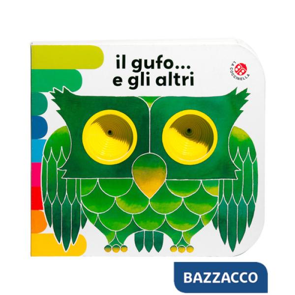 Gufo... e gli altri. Ediz. a colori (Il)