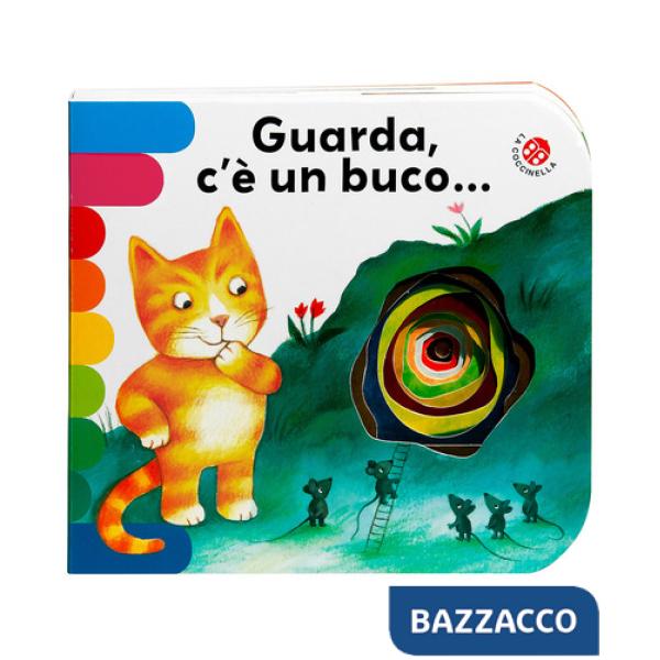 Guarda, c'è un buco.... Ediz. a colori